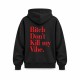Bitch Don`t Kill My Vibe Oversize Dukserica Bitch Don`t Kill My Vibe Oversize Dukserica